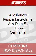 Augsburger Puppenkiste-Urmel Aus Dem Eis [Edizione: Germania] dvd