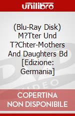 (Blu-Ray Disk) M?Tter Und T?Chter-Mothers And Daughters Bd [Edizione: Germania] brd