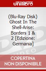 (Blu-Ray Disk) Ghost In The Shell-Arise: Borders 1 & 2 [Edizione: Germania] brd