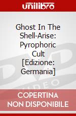 Ghost In The Shell-Arise: Pyrophoric Cult [Edizione: Germania] dvd