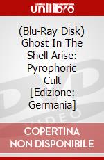 (Blu-Ray Disk) Ghost In The Shell-Arise: Pyrophoric Cult [Edizione: Germania] brd