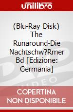 (Blu-Ray Disk) The Runaround-Die Nachtschw?Rmer Bd [Edizione: Germania] brd