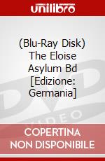 (Blu-Ray Disk) The Eloise Asylum Bd [Edizione: Germania] brd