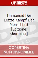 Humanoid-Der Letzte Kampf Der Menschheit [Edizione: Germania] dvd