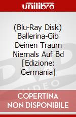 (Blu-Ray Disk) Ballerina-Gib Deinen Traum Niemals Auf Bd [Edizione: Germania] brd