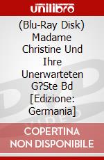 (Blu-Ray Disk) Madame Christine Und Ihre Unerwarteten G?Ste Bd [Edizione: Germania] brd