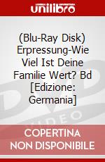 (Blu-Ray Disk) Erpressung-Wie Viel Ist Deine Familie Wert? Bd [Edizione: Germania] brd