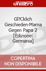 Gl?Cklich Geschieden-Mama Gegen Papa 2 [Edizione: Germania] dvd
