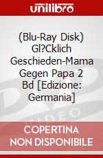 (Blu-Ray Disk) Gl?Cklich Geschieden-Mama Gegen Papa 2 Bd [Edizione: Germania] brd
