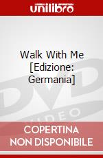 Walk With Me [Edizione: Germania] dvd