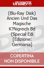 (Blu-Ray Disk) Ancien Und Das Magische K?Nigreich Bd (Special Edi [Edizione: Germania] brd