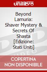 Beyond Lamuria: Shaver Mystery & Secrets Of Shasta [Edizione: Stati Uniti] dvd