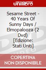 Sesame Street - 40 Years Of Sunny Days / Elmopalooza (2 Dvd) [Edizione: Stati Uniti] dvd