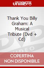 Thank You Billy Graham: A Musical Tribute (Dvd + Cd) dvd