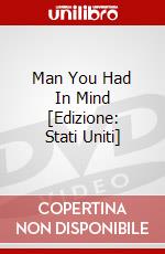 Man You Had In Mind [Edizione: Stati Uniti] dvd