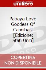 Papaya Love Goddess Of Cannibals [Edizione: Stati Uniti] dvd