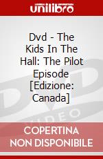 Dvd - The Kids In The Hall: The Pilot Episode [Edizione: Canada] dvd