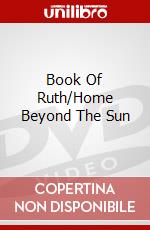 Book Of Ruth/Home Beyond The Sun dvd