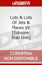 Lots & Lots Of Jets & Planes V1 [Edizione: Stati Uniti] dvd