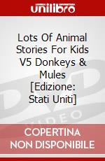 Lots Of Animal Stories For Kids V5 Donkeys & Mules [Edizione: Stati Uniti] dvd