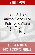 Lots & Lots Animal Songs For Kids: Sing Along Fun [Edizione: Stati Uniti] dvd