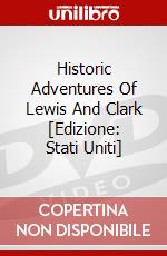 Historic Adventures Of Lewis And Clark [Edizione: Stati Uniti] dvd