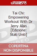 Tai Chi: Empowering Workout With Dr Jerry Alan [Edizione: Stati Uniti] dvd