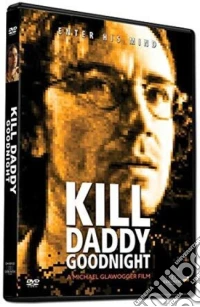 Kill Daddy Goodnight [Edizione: Stati Uniti] dvd