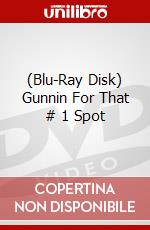 (Blu-Ray Disk) Gunnin For That # 1 Spot brd
