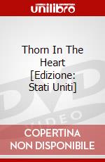Thorn In The Heart [Edizione: Stati Uniti] dvd