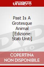 Past Is A Grotesque Animal [Edizione: Stati Uniti] dvd