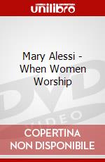 Mary Alessi - When Women Worship dvd