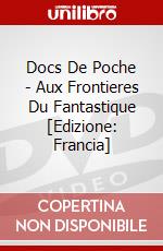 Docs De Poche - Aux Frontieres Du Fantastique [Edizione: Francia] dvd