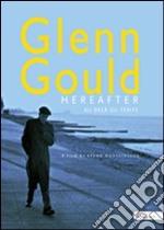 (Blu Ray Disk) Glenn Gould - Hereafter dvd