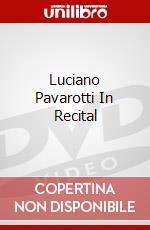 Luciano Pavarotti In Recital dvd