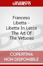 Franceso Libetta - Libetta In Lecce The Art Of The Virtuoso dvd