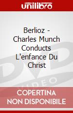 Berlioz - Charles Munch Conducts L'enfance Du Christ dvd