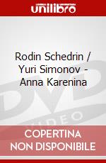 Rodin Schedrin / Yuri Simonov - Anna Karenina dvd