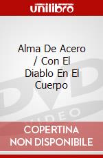 Alma De Acero / Con El Diablo En El Cuerpo dvd