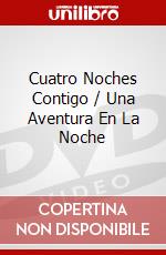 Cuatro Noches Contigo / Una Aventura En La Noche dvd