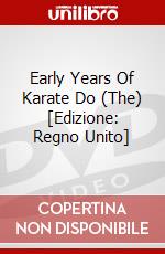 Early Years Of Karate Do (The) [Edizione: Regno Unito] dvd