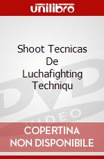 Shoot Tecnicas De Luchafighting Techniqu dvd