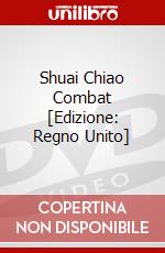 Shuai Chiao Combat [Edizione: Regno Unito] dvd