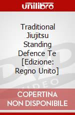 Traditional Jiujitsu Standing Defence Te [Edizione: Regno Unito] dvd