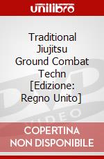 Traditional Jiujitsu Ground Combat Techn [Edizione: Regno Unito] dvd