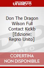 Don The Dragon Wilson Full Contact Kickb [Edizione: Regno Unito] dvd