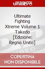 Ultimate Fighting Xtreme Volume 1 Takedo [Edizione: Regno Unito] dvd