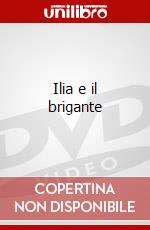 Ilia e il brigante dvd