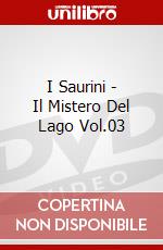 I Saurini - Il Mistero Del Lago Vol.03 dvd