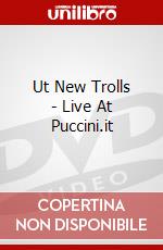 Ut New Trolls - Live At Puccini.it dvd